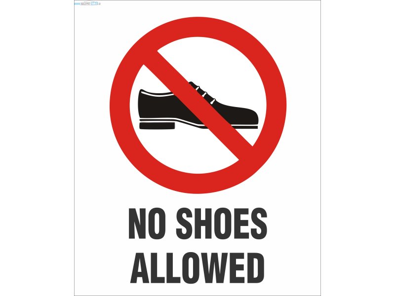 NO SHOES ALLOWED